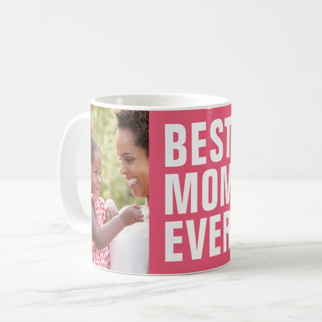 Best. Mom. Ever. Mother's Day 2 Photo Coffee Mug (Front Left)