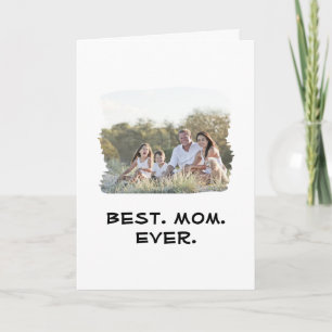 Best Mom Ever Mother's Day Custom Family Photo Card