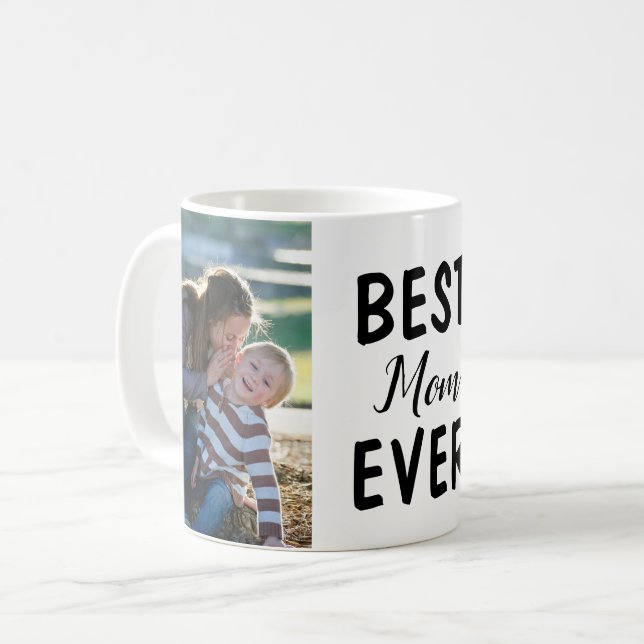 Best Mom Ever, Mothers Day Custom Photo Mug, Coffe Coffee Mug (Front Left)