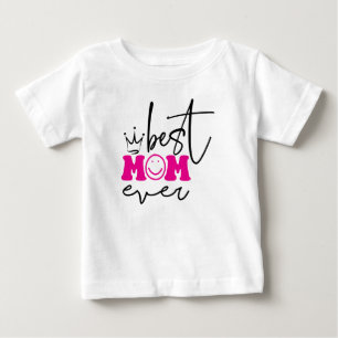 Best Mom Ever Mother's Day Design-63344 Baby T-Shirt