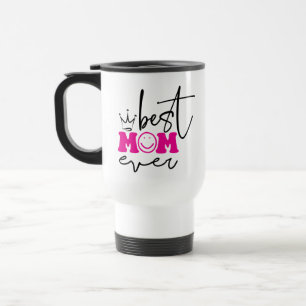 Best Mom Ever Mother's Day Design-63344 Travel Mug