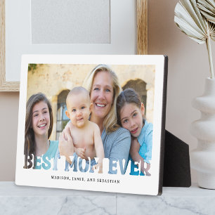 Best Mom Ever Mother's Day Gift Photo Plaque
