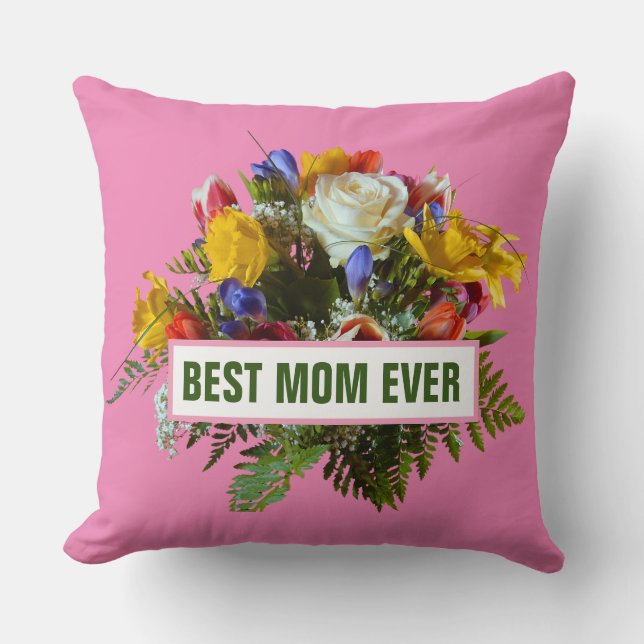 BEST MOM EVER MOTHERS DAY GIFT   THROW PILLOW (Front)