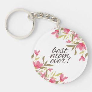 Best Mom Ever Mother's Day   Keychain
