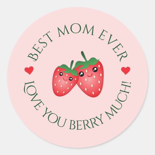 Best Mom Ever Mother's Day Love You Berry Much Classic Round Sticker (Front)