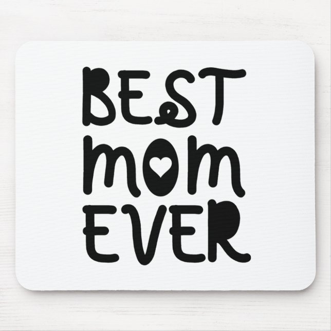 Best Mom Ever Mother's Day Mouse Pad (Front)