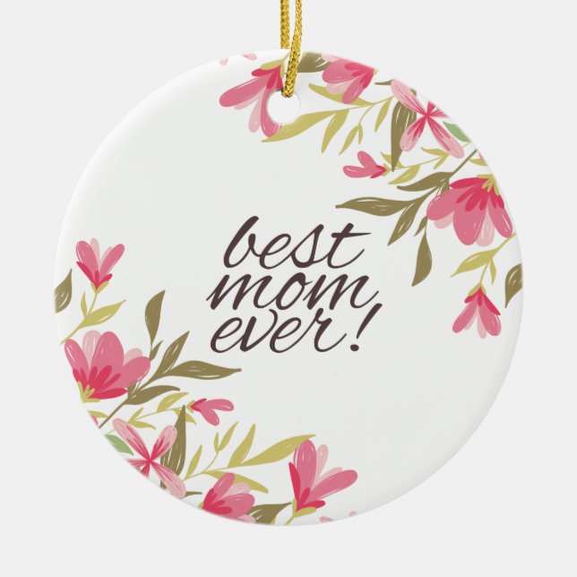 Best Mom Ever Mother's Day | Ornament (Front)