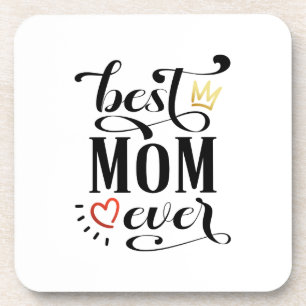 Best Mom Ever Mother's Day Quote   Coaster