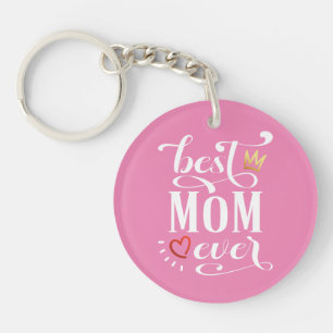 Best Mom Ever Mother's Day Quote Keychain