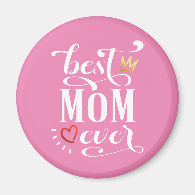 Best Mom Ever Mother's Day Quote | Magnet (Front)