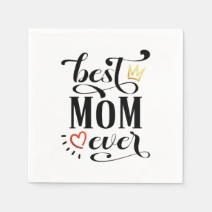 Best Mom Ever Mother's Day Quote   Paper Napkin