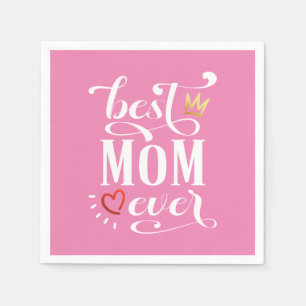 Best Mom Ever Mother's Day Quote   Paper Napkin