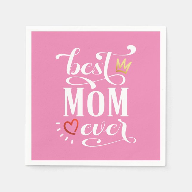 Best Mom Ever Mother's Day Quote | Paper Napkin (Front)
