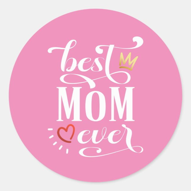 Best Mom Ever Mother's Day Quote | Sticker (Front)