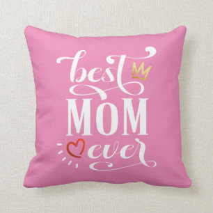 Best Mom Ever Mother's Day Quote   Throw Pillow