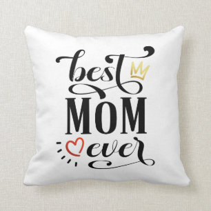 Best Mom Ever Mother's Day Quote   Throw Pillow