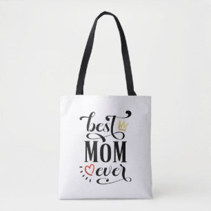 Best Mom Ever Mother's Day Quote   Tote Bag