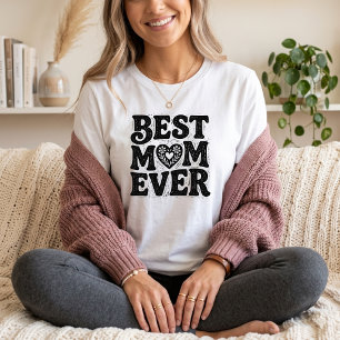 Best Mom Ever Mother's Day T-Shirt