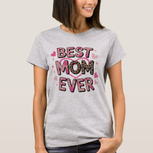 Best Mom Ever - Mother's Day T-Shirt