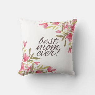 Best Mom Ever Mother's Day   Throw Pillow