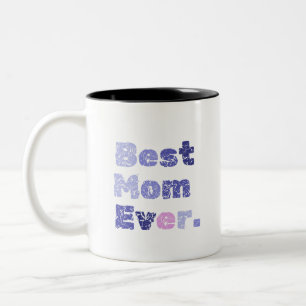 Best Mom Ever Mothers Day Two-Tone Coffee Mug