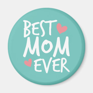 Best Mom Ever Mother's Day Typography   Magnet