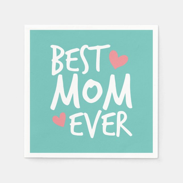 Best Mom Ever Mother's Day Typography Paper Napkin (Front)