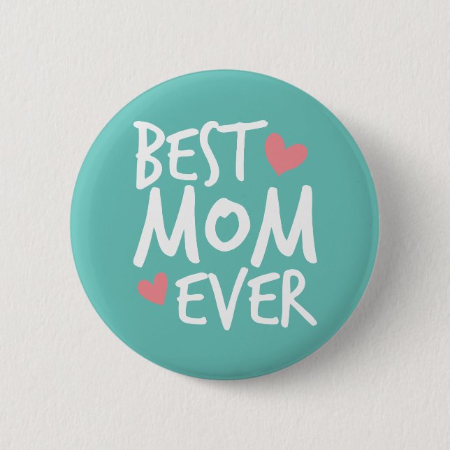 Best Mom Ever Mother's Day Typography | Pin Button (Front)