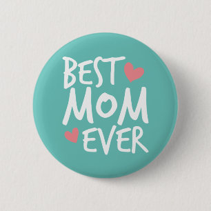 Best Mom Ever Mother's Day Typography   Pin Button