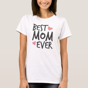 Best Mom Ever Mother's Day Typography T-Shirt