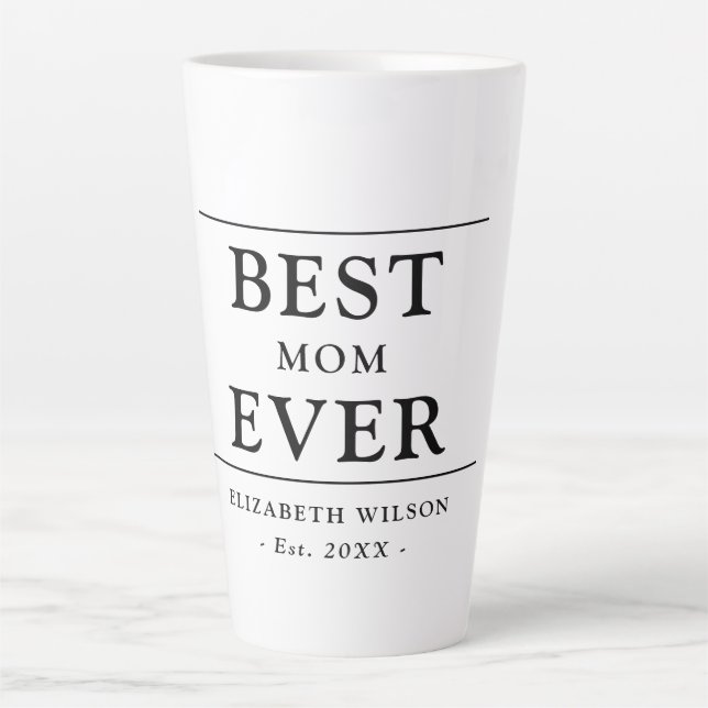 Best Mom Ever Mothers Gift Latte Mug (Front)