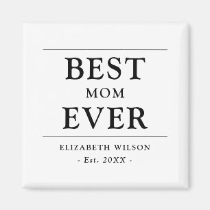 Best Mom Ever Mothers Gift Magnet