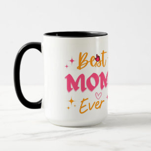 Best Mom Ever Mug