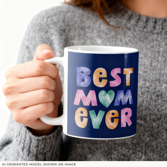 Best Mom Ever Mug (An 11-oz mug is shown. Customize it with name and choose mug style and size.)