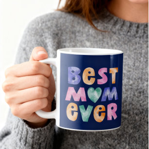 Best Mom Ever Mug