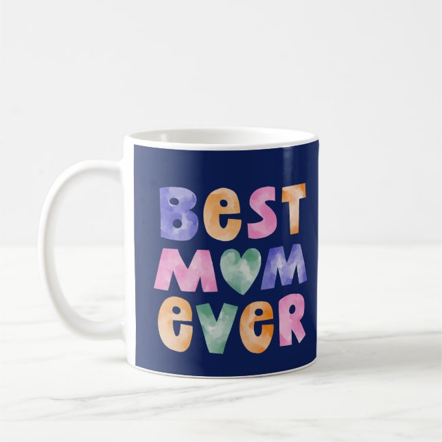 Best Mom Ever Mug (Left)