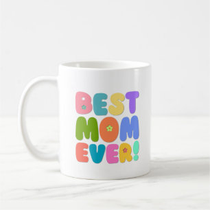 Best Mom Ever Mug