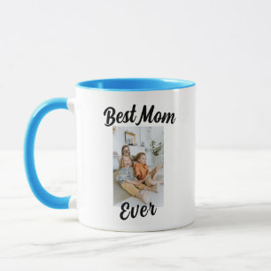 Best Mom Ever Mug - Custom Photo Mother’s Day Gift