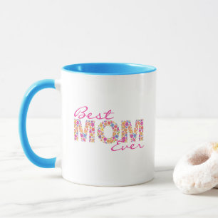 Best Mom Ever Mug Pink Colorful Floral Coffee Mug