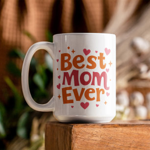 Best Mom Ever Mug – The Perfect Gift for Mom