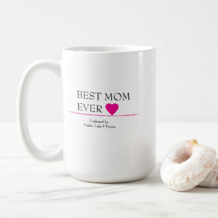 Best Mom Ever Mug with Pink Heart – Confirmed By..
