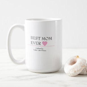 Best Mom Ever Mug with Pink Heart – Confirmed By..