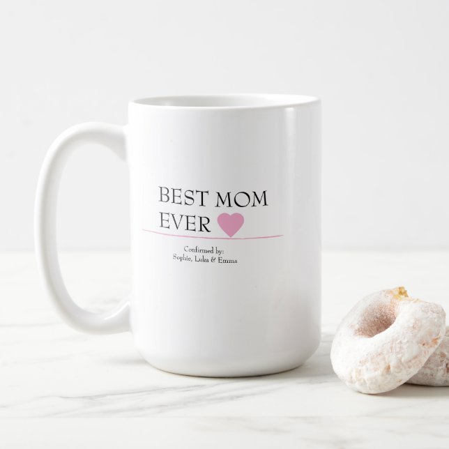 Best Mom Ever Mug with Pink Heart – Confirmed By.. (With Donut)