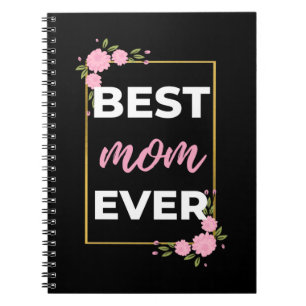 Best Mom Ever Notebook