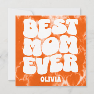 Best Mom Ever Orange Tie Dye Mother's Day Card