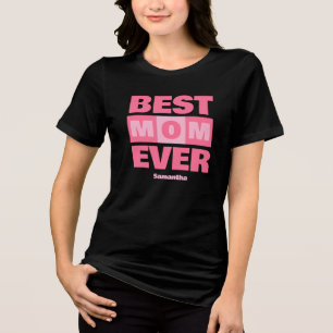 Best Mom Ever Personalized Name Tri-Blend Shirt