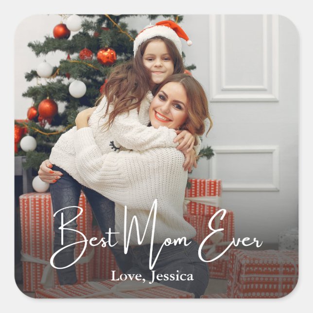 Best Mom Ever Personalized Photo Square Sticker (Front)