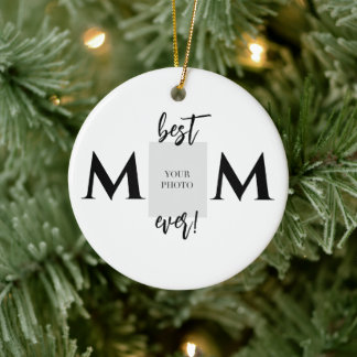 Best Mom Ever Photo and Text Mother's Day Ceramic Ornament