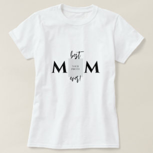 Best Mom Ever Photo and Text Mother's Day T-Shirt