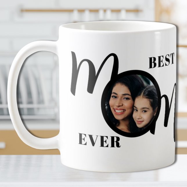 Best Mom Ever Photo Coffee Mug (Creator Uploaded)